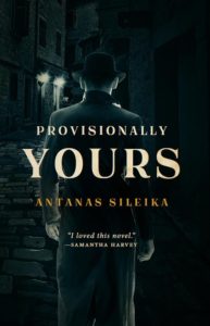 Provisionally Yours by Antanas Sileika cover image